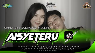 Download lagu DJ AISYETERU V2 BAS PANJANG X PARTY ‼️BY TALANGO MUSIK ft JUNA GOJEL PRODUCTION