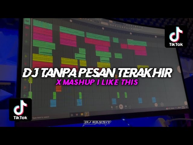 DJ TANPA PESAN TERAKHIR X I LIKE THIS MASHUP - VIRAL TIKTOK TERBARU DJ SANTUY class=