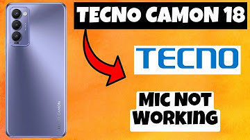 Tecno Camon 18 Mic Not Working || Solution of mic issues || Mic problems solved