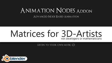 Matrices for 3D-Artists - Animation Nodes Tutorial [partially deprecated]