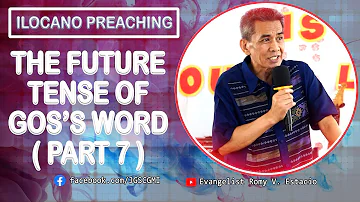 (ILOCANO PREACHING) THE FUTURE TENSE OF GOD'S WORD ( PART  7)