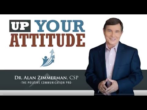 Up Your Attitude by Dr. Alan Zimmerman  - Program Excerpts