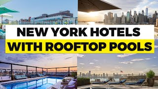 New York Hotels with Stunning Rooftop Pools #hotels #rooftop #pool #newyork #newyorkcity