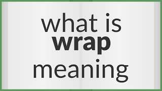 Wrap meaning of Wrap