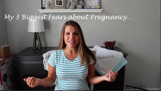 My 3 Biggest Fears about Pregnancy