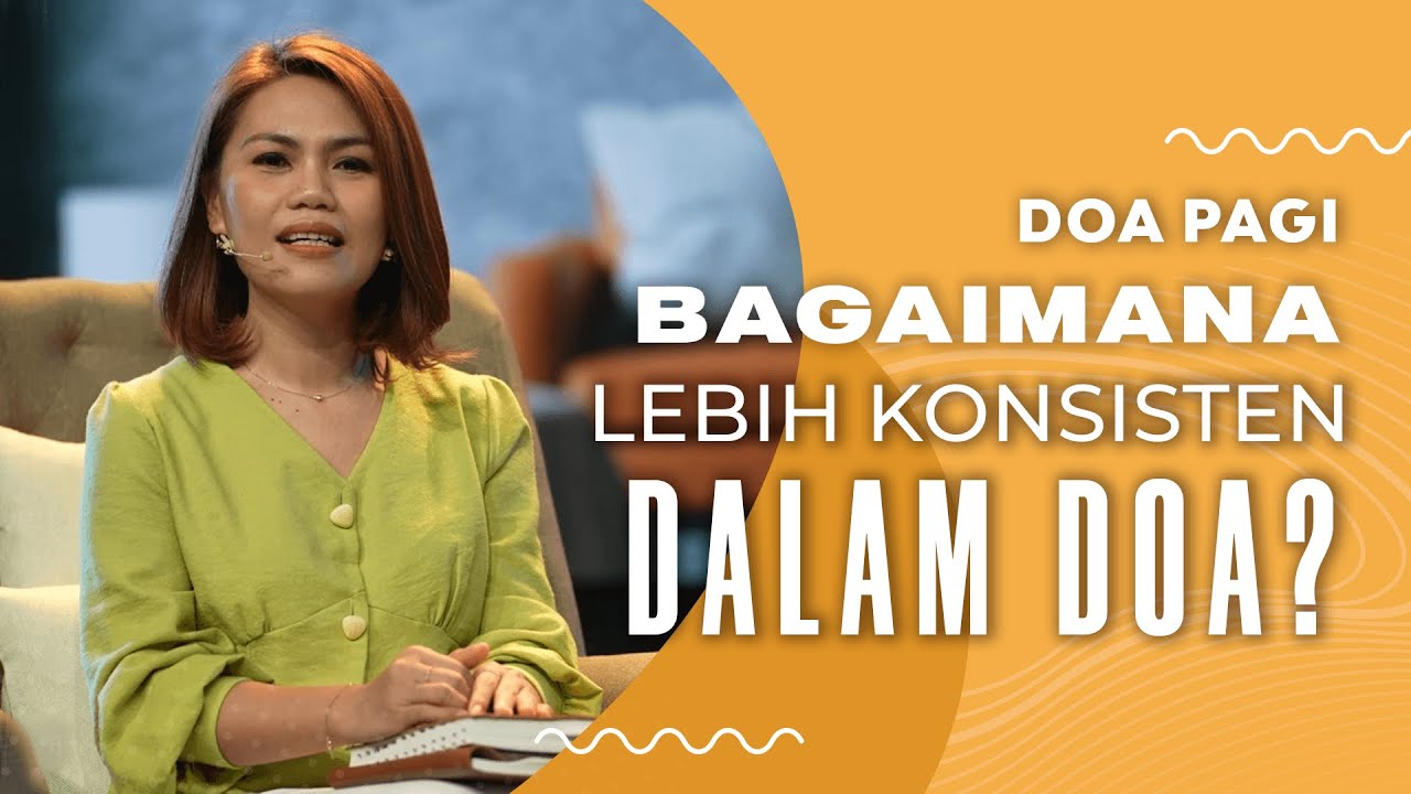 Doa Pagi | BAGAIMANA LEBIH KONSISTEN DALAM DOA? - Pdm. Mariane Telda Mamoto (Official GMS Church)