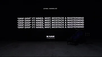 Steel Banglez - Drip Drip Feat Nines, Mist, Mostack & Mastermind [Official Audio]