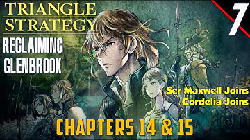 Chapters 14 & 15 Reclaiming Glenbrook - First Time Walkthrough | Triangle Strategy