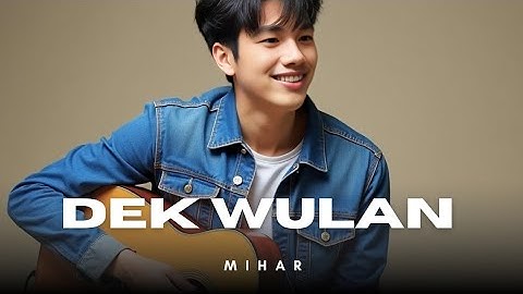 DEK WULAN - MIHAR POP MELAYU SANGAT MERDU