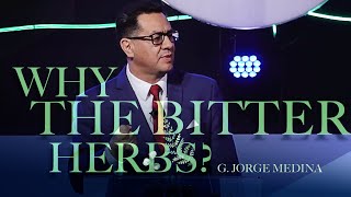 Why the Bitter Herbs? | G. Jorge Medina