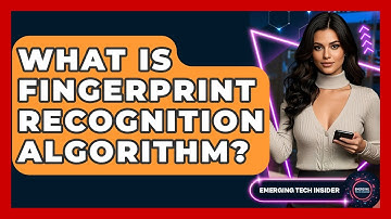 What Is Fingerprint Recognition Algorithm? - Emerging Tech Insider