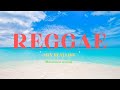 【レゲエ】女性ボーカルのレゲエミックス Reggae Playlist