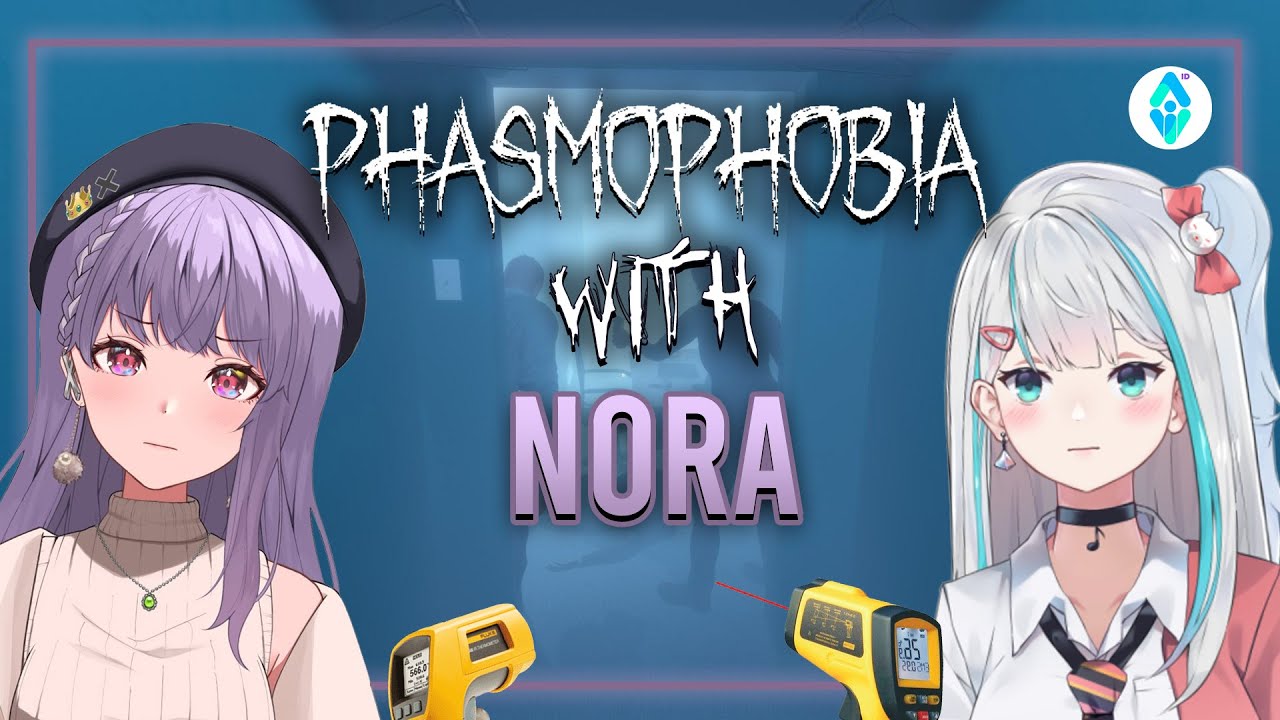 Phasmophobia With Nora Ch 初心者です よろしくお願いします ノーラさんキャリーお願いします Aoi Id Youtube