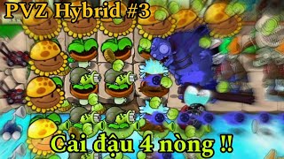 Plants vs Zombies Hybrid #3: Cải đậu 4 nòng càn quét sạch đội quân Zombies !!!