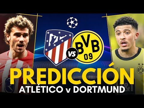 ⭐ ATLÉTICO MADRID vs BORUSSIA DORTMUND • Predicción y Pronóstico • UEFA Champions League 2024