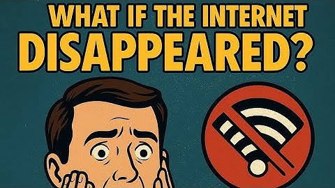 DAY 15 What If the Internet Disappeared? Life Without the Web! DAY
