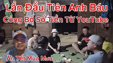 Tập 9  Anh Đoàn Văn Báu Lần Đầu Thông Báo Số Tiền Nhận Từ YouTube và ăn Tết cùng bà con #doanvanbau