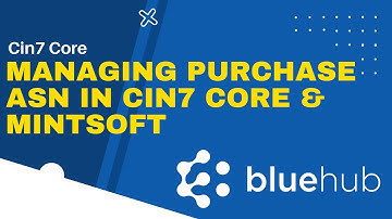 Managing Purchase ASN In Cin7 Core & Mintsoft