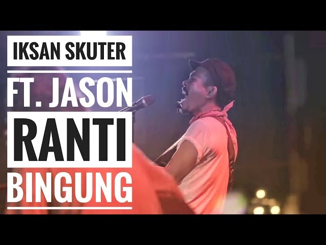 [HD] IKSAN SKUTER FEAT. JASON RANTI - BINGUNG (Live From Authenticity - Jambi) class=