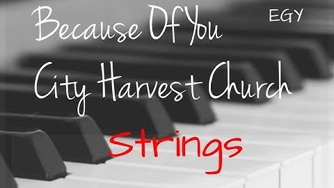 Thumbnail of Because Of You Cover (City Harvest Church) - Instrumental (Piano + Strings) - EGY