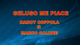 GELUSO ME PIACE  NACY COPPOLA ft MARCO CALONE demo base KARAOKE