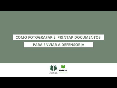 Como fotografar e printar documentos para enviar a Defensoria Pública do Estado do Paraná