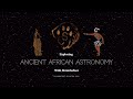 Exploring Ancient African Astronomy