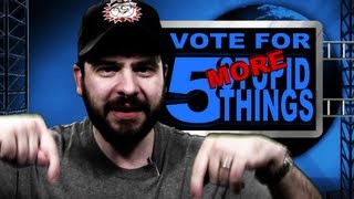 Vote for Five More Stupid Things!