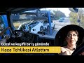 Keyifli Bir İş Günü TIR'la Kaza Tehlikesi Atlattım