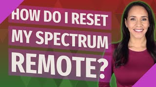 Famous How do I reset my spectrum remote? Wealth
