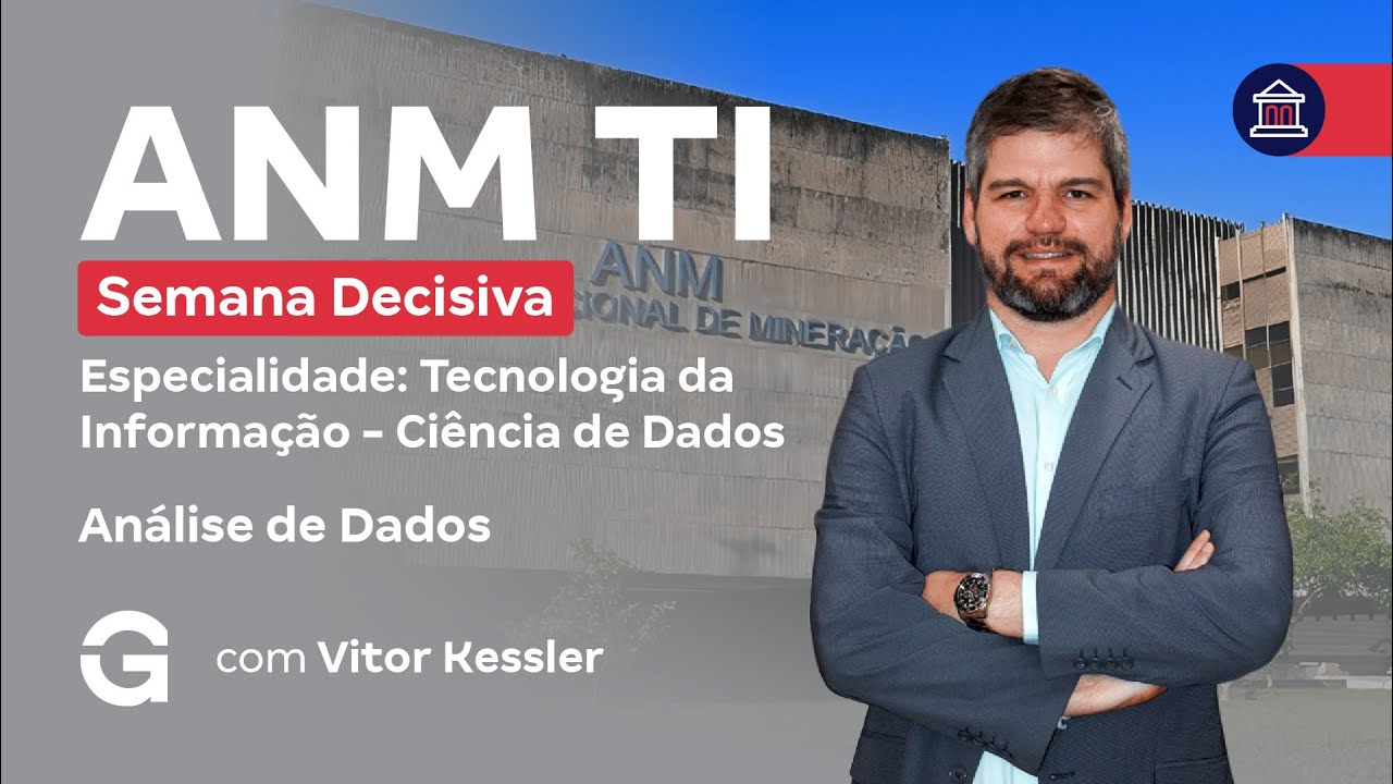 Concurso ANM TI | Semana Decisiva | Análise de Dados