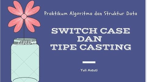 Switch Case dan Tipe Casting
