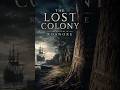The Lost Colony #history #facts #roanoke #paranormal #explore