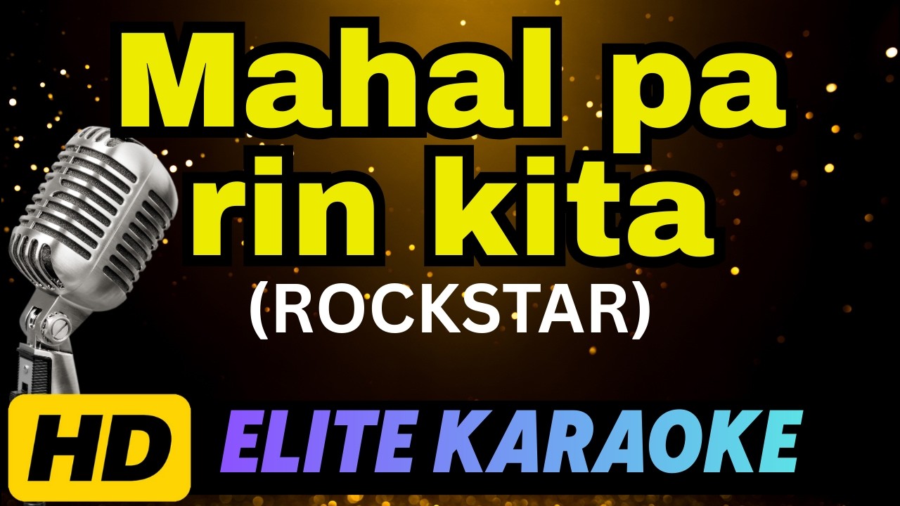 MAHAL PA RIN KITA - Rockstar (HD KARAOKE)