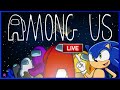 Sonic & Friends Plays Among Us! Live Stream