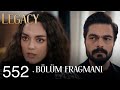 Emanet 552. Bölüm Fragmanı | Legacy Episode 552 Promo