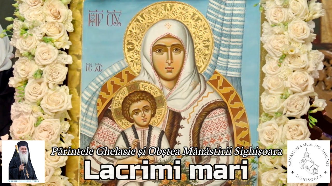 LACRIMI MARI ●ȚIE MAMĂ-ȚI CER● - Părintele Ghelasie Țepeș și Obștea Mănăstirii Sighișoara -Priceasnă