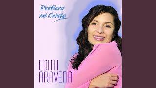 Video thumbnail of "Edith Aravena - Prefiero a mi Cristo"