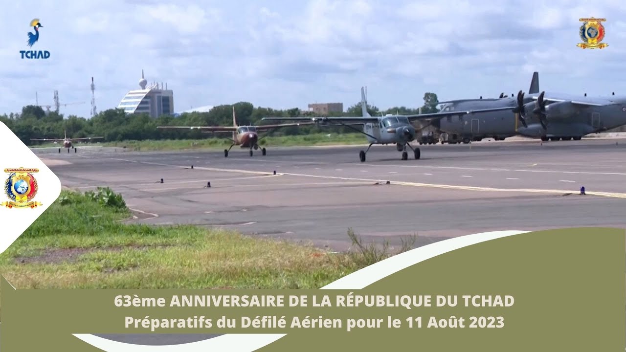 63ème ANNIVERSAIRE DE LA RÉPUBLIQUE DU TCHAD - Préparatifs du Défilé Aérien pour le 11 Août 2023