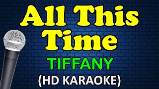 ALL THIS TIME - Tiffany HD Karaoke