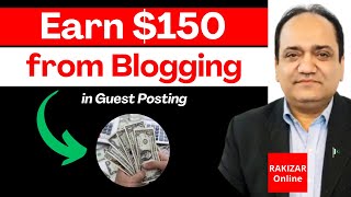 Earn $150 from Blogging in Guest Posting | Client hunting from Blogging | RAKIZAR Online