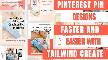 Pinterest Pin Designs: Faster And Easier With Tailwind Create