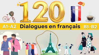 Plus de 120 Conversations Quotidiennes Dialogues en français