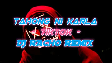 TAHONG NI KARLA -TIKTOK ( DIRTYLEAD MIX ) [ DJ RACHO REMIX ] BPD 140