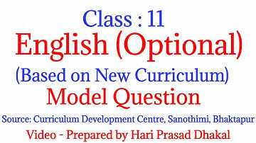 Class 11 । English (Optional) । अंग्रेजी (ऐच्छिक) । Model Question । Hari Prasad Dhakal