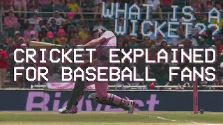 Cricket Explained for Baseball Fans