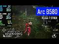 Black Myth: Wukong | Arc B580 12GB | Ryzen 7 5700X