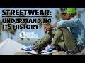 Streetwear: Understanding Its History