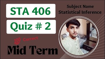 STA406 Midterm Quiz 02 | STA406 Statistical Inference | STAT406 Quiz 💯% Correct