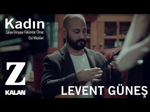 Levent Güneş - Kadın [ Eşkıya Dünyaya Hükümdar Olmaz © 2018 Z Müzik ]